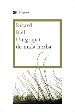 Un grapat de mala herba | 9788482648750 | Biel, Ricard | Llibres.cat | Llibreria online en català | La Impossible Llibreters Barcelona