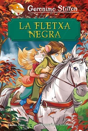 La Fletxa Negra | 9788491378228 | Stilton, Geronimo | Llibres.cat | Llibreria online en català | La Impossible Llibreters Barcelona
