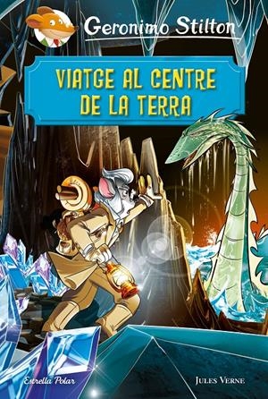 Viatge al centre de la Terra | 9788491379058 | Stilton, Geronimo | Llibres.cat | Llibreria online en català | La Impossible Llibreters Barcelona