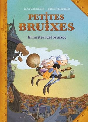 El misteri del bruixot (Petites Bruixes 1) | 9788420441115 | Chamblain, Joris | Llibres.cat | Llibreria online en català | La Impossible Llibreters Barcelona