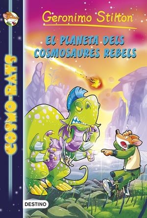 El planeta dels cosmosaures rebels | 9788490579558 | Stilton, Geronimo | Llibres.cat | Llibreria online en català | La Impossible Llibreters Barcelona