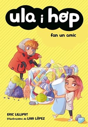 Ula i Hop - Ula i Hop fan un amic | 9788420451732 | Lilliput, Eric / López, Laia | Llibres.cat | Llibreria online en català | La Impossible Llibreters Barcelona