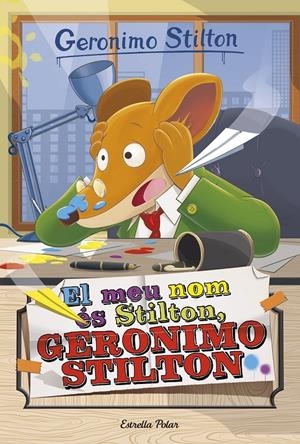El meu nom és Stilton, Geronimo Stilton | 9788491370826 | Stilton, Geronimo | Llibres.cat | Llibreria online en català | La Impossible Llibreters Barcelona