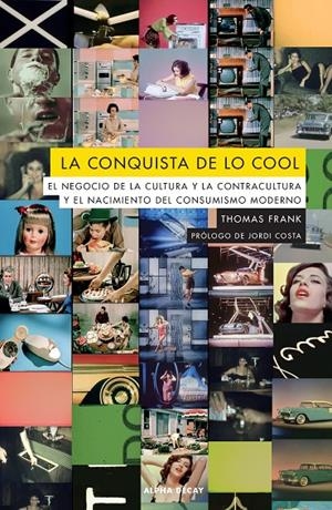 La conquista de lo cool | 9788412144215 | Frank, Thomas | Llibres.cat | Llibreria online en català | La Impossible Llibreters Barcelona