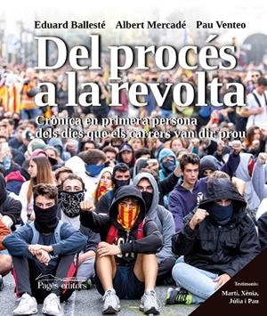 Del procés a la revolta | 9788413031903 | Ballesté Isern, Eduard/Mercadé Massó, Albert/Venteo Coll, Pau | Llibres.cat | Llibreria online en català | La Impossible Llibreters Barcelona
