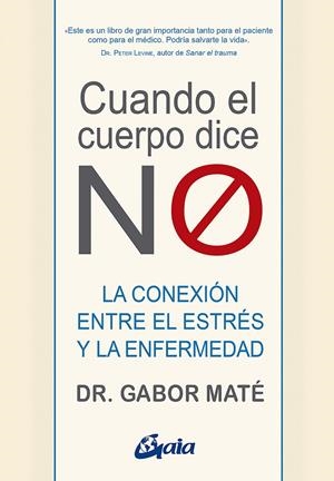 Cuando el cuerpo dice "NO" | 9788484458296 | Maté, Gabor | Llibres.cat | Llibreria online en català | La Impossible Llibreters Barcelona