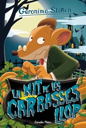 La nit de les carabasses llop | 9788418135767 | Stilton, Geronimo | Llibres.cat | Llibreria online en català | La Impossible Llibreters Barcelona