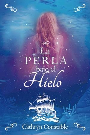 La perla bajo el hielo | 9788424667566 | Constable, Cathryn | Llibres.cat | Llibreria online en català | La Impossible Llibreters Barcelona