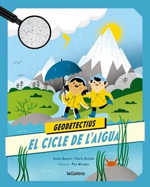Geodetectius 1. El cicle de l'aigua | 9788424667290 | Ganeri, Anita/Oxlade, Chris | Llibres.cat | Llibreria online en català | La Impossible Llibreters Barcelona