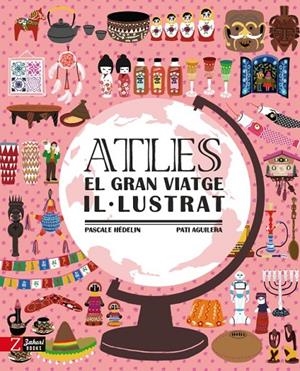 Atles. El gran viatge il·lustrat | 9788417374662 | HÉDELIN, PASCALE | Llibres.cat | Llibreria online en català | La Impossible Llibreters Barcelona