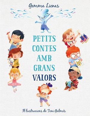 Petits contes amb grans valors | 9788417921675 | Lienas Massot, Gemma | Llibres.cat | Llibreria online en català | La Impossible Llibreters Barcelona