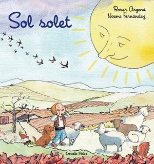 Sol solet | 9788418135279 | Argemí, Roser/Fernández Selva, Noemí | Llibres.cat | Llibreria online en català | La Impossible Llibreters Barcelona