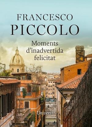 Moments d'inadvertida felicitat | 9788417868789 | Piccolo, Francesco | Llibres.cat | Llibreria online en català | La Impossible Llibreters Barcelona