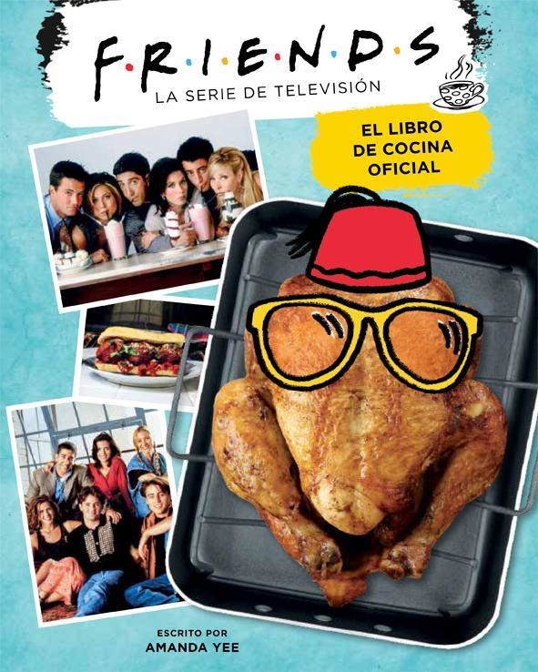 Friends. El libro de cocina oficial | 9788416670994 | Yee, Amanda | Llibres.cat | Llibreria online en català | La Impossible Llibreters Barcelona