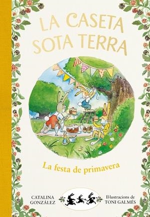 La caseta sota terra 2 - La festa de primavera | 9788417736798 | Gónzalez Vilar, Catalina | Llibres.cat | Llibreria online en català | La Impossible Llibreters Barcelona