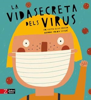 La vida secreta dels virus | 9788417374723 | COLECTIVO ELLAS EDUCAN | Llibres.cat | Llibreria online en català | La Impossible Llibreters Barcelona