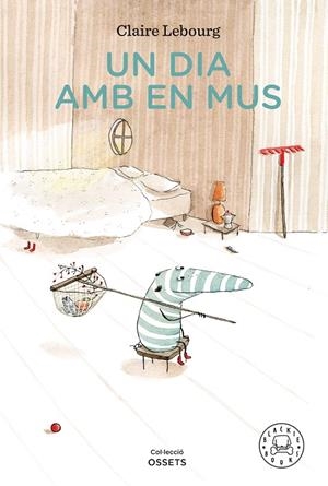 Un dia amb en Mus | 9788418187230 | Lebourg, Claire | Llibres.cat | Llibreria online en català | La Impossible Llibreters Barcelona