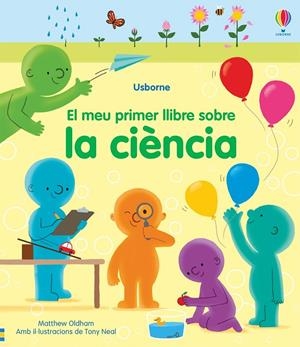 El meu primer llibre sobre la ci ncia | 9781474987127 | Oldham, Matthew | Llibres.cat | Llibreria online en català | La Impossible Llibreters Barcelona