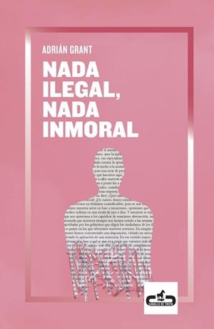 Nada ilegal, nada inmoral | 9788417417215 | Grant, Adrián | Llibres.cat | Llibreria online en català | La Impossible Llibreters Barcelona
