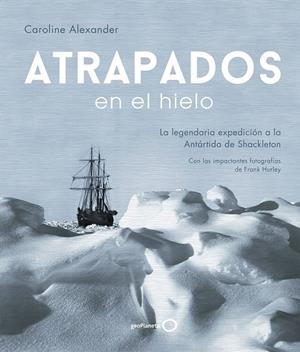Atrapados en el hielo | 9788408202004 | Alexander, Caroline | Llibres.cat | Llibreria online en català | La Impossible Llibreters Barcelona
