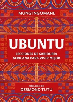 Ubuntu. Lecciones de sabiduría africana para vivir mejor | 9788417752378 | Ngomane, Mungi/Tutu, Desmond | Llibres.cat | Llibreria online en català | La Impossible Llibreters Barcelona