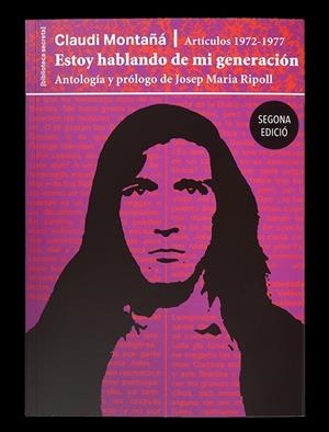 Estoy hablando de mi generación.  Artículos 1972-1977 | 9788491562801 | Montaña, Claudi/Ripoll, Josep Maria | Llibres.cat | Llibreria online en català | La Impossible Llibreters Barcelona