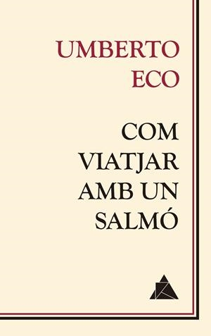 Com viatjar amb un salmó | 9788416222681 | Eco, Umberto | Llibres.cat | Llibreria online en català | La Impossible Llibreters Barcelona