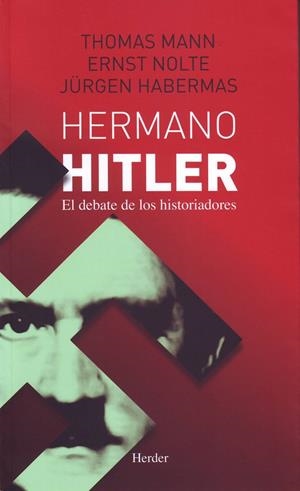 Hermano Hitler | 9786077727200 | Mann, Thomas/Nolte, Ernst/Habermas, Jürgen | Llibres.cat | Llibreria online en català | La Impossible Llibreters Barcelona