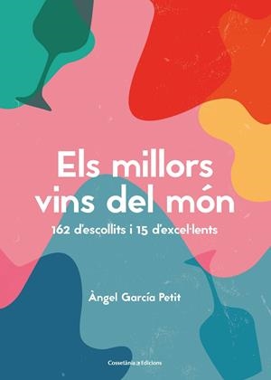 Els millors vins del món | 9788490349823 | García Petit, Àngel | Llibres.cat | Llibreria online en català | La Impossible Llibreters Barcelona
