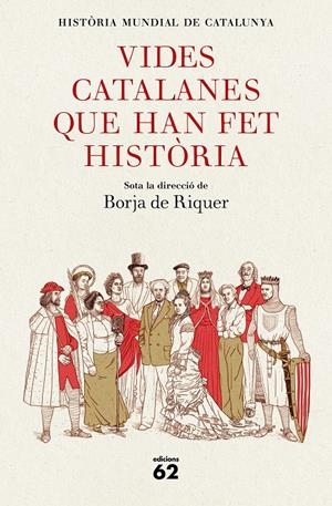 Vides catalanes que han fet història | 9788429779042 | Riquer (director), Borja de | Llibres.cat | Llibreria online en català | La Impossible Llibreters Barcelona