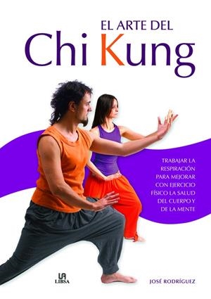El Arte del Chi Kung | 9788466224864 | Rodríguez, José | Llibres.cat | Llibreria online en català | La Impossible Llibreters Barcelona