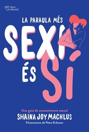 LA PARAULA MÉS SEXI ÉS SÍ | 9788412209785 | Machlus, Shaina Joy | Llibres.cat | Llibreria online en català | La Impossible Llibreters Barcelona