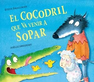 El cocodril que va venir a sopar | 9788448856076 | Smallman, Steve | Llibres.cat | Llibreria online en català | La Impossible Llibreters Barcelona
