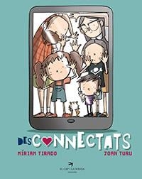 Desconnectats | 9788417756963 | Tirado Torras, Míriam/Turu Sánchez, Joan | Llibres.cat | Llibreria online en català | La Impossible Llibreters Barcelona