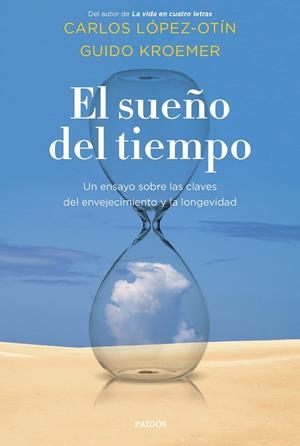 El sueño del tiempo | 9788449337604 | López-Otín, Carlos/Kroemer, Guido | Llibres.cat | Llibreria online en català | La Impossible Llibreters Barcelona