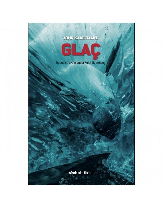 Glaç | 9788415315834 | Kare Raake, John | Llibres.cat | Llibreria online en català | La Impossible Llibreters Barcelona