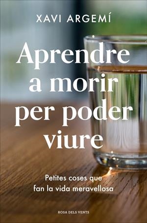 Aprendre a morir per poder viure | 9788418033469 | Argemí, Xavi | Llibres.cat | Llibreria online en català | La Impossible Llibreters Barcelona