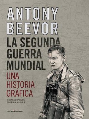 La segunda guerra mundial. Una historia gráfica | 9788412138375 | Beevor, Antony | Llibres.cat | Llibreria online en català | La Impossible Llibreters Barcelona