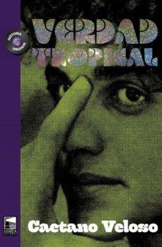 VERDAD TROPICAL | 9789878303154 | VELOSO, CAETANO  | Llibres.cat | Llibreria online en català | La Impossible Llibreters Barcelona