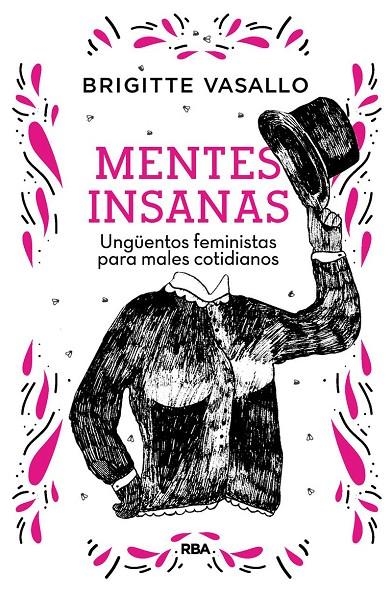 Mentes insanas. Ungüentos feministas para males cotidianos | 9788491875789 | Vasallo, Brigitte | Llibres.cat | Llibreria online en català | La Impossible Llibreters Barcelona