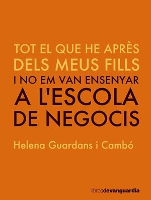 Tot allò que vaig aprendre dels meus fills | 9788416372775 | Guardans i Cambó, Helena | Llibres.cat | Llibreria online en català | La Impossible Llibreters Barcelona