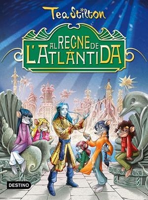 TSE. Al regne de l'Atlàntida | 9788490579626 | Stilton, Tea | Llibres.cat | Llibreria online en català | La Impossible Llibreters Barcelona