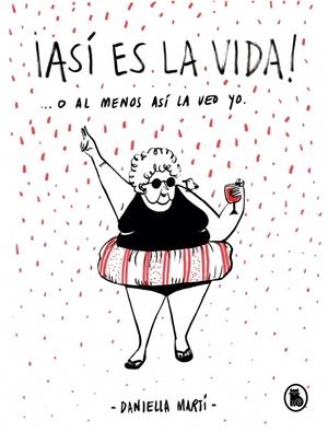 ¡Así es la vida! O al menos así la veo yo... | 9788402422033 | Martí, Daniella | Llibres.cat | Llibreria online en català | La Impossible Llibreters Barcelona