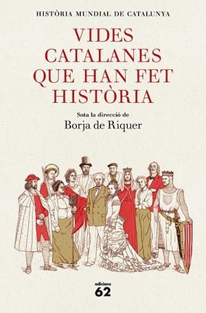 Vides catalanes que han fet història | 9788429778847 | Borja de Riquer (director) | Llibres.cat | Llibreria online en català | La Impossible Llibreters Barcelona