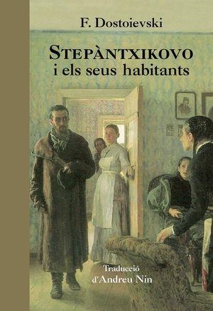Stepàntxikovo i els seus habitants | 9788494757679 | Dostoievski, Fiódor | Llibres.cat | Llibreria online en català | La Impossible Llibreters Barcelona