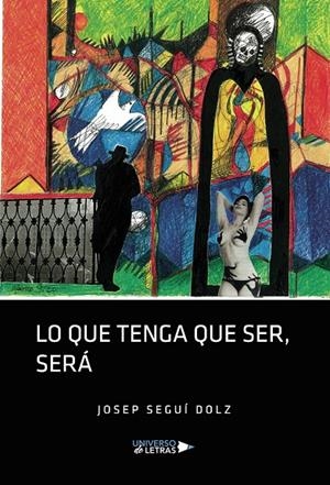 Lo que tenga que ser, será | 9788418385438 | Seguí Dolz, Josep | Llibres.cat | Llibreria online en català | La Impossible Llibreters Barcelona
