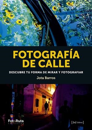 Fotografía de calle | 9788412232905 | Barros, Jota | Llibres.cat | Llibreria online en català | La Impossible Llibreters Barcelona
