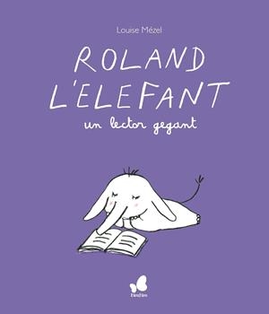 Roland l'elefant, un lector gegant | 9788416490691 | Mèzel, Louise | Llibres.cat | Llibreria online en català | La Impossible Llibreters Barcelona