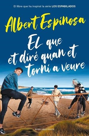 El que et diré quan et torni a veure (el llibre que va inspirar la sèrie Los Esp | 9788417909512 | Espinosa, Albert | Llibres.cat | Llibreria online en català | La Impossible Llibreters Barcelona