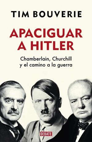 Apaciguar a Hitler | 9788418006555 | Bouverie, Tim | Llibres.cat | Llibreria online en català | La Impossible Llibreters Barcelona